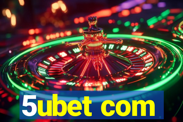 5ubet com